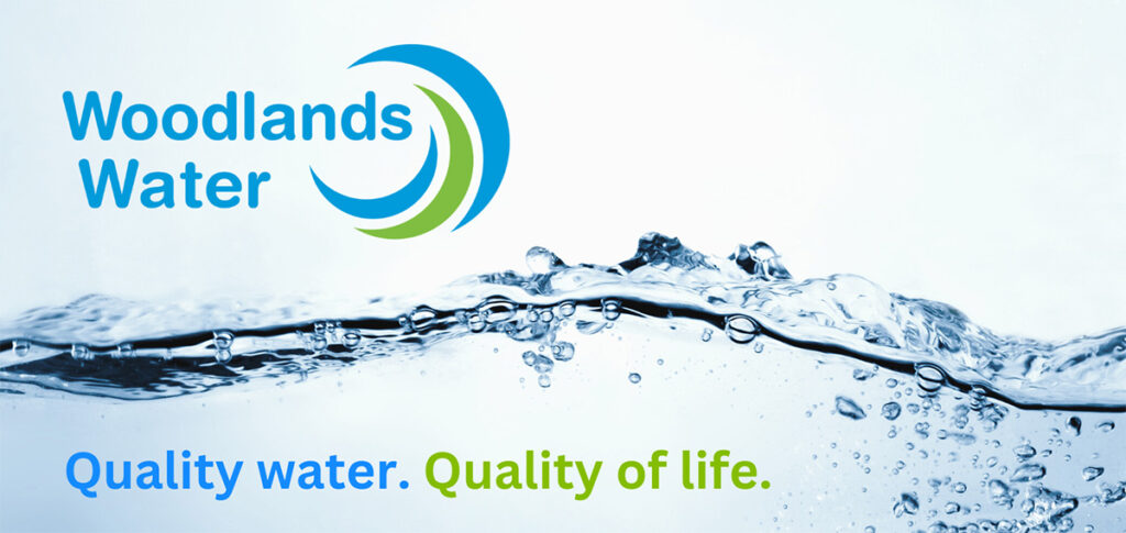Woodlands Water. Quality Water. Quality of Life